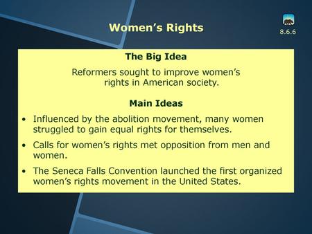 Reformers sought to improve women’s rights in American society.