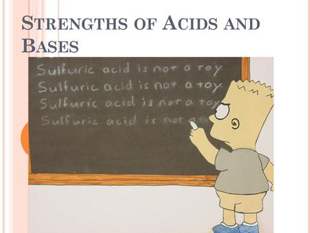 Strengths of Acids and Bases