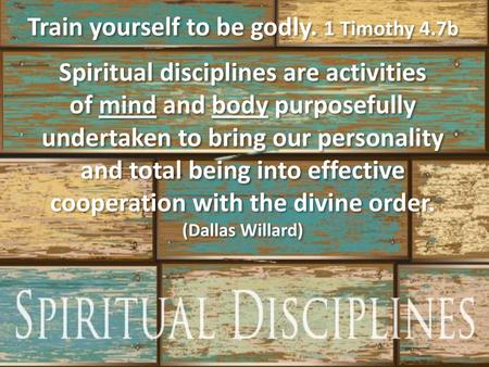 Spiritual disciplines are activities