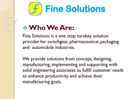 Fine Solutions Who We Are: