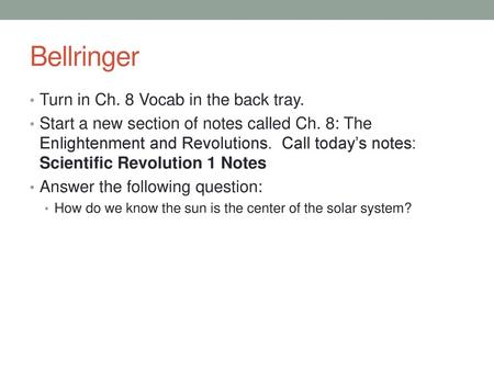 Bellringer Turn in Ch. 8 Vocab in the back tray.