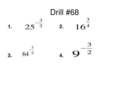 Drill #68 1. 				2. 3. 				4..