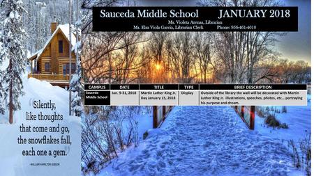 Sauceda Middle School JANUARY 2018 Ms. Violeta Arenas, Librarian Ms