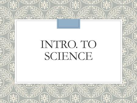 Intro. To Science.