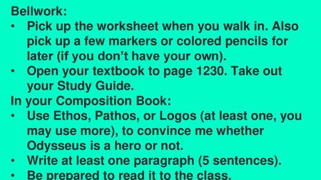 Bellwork: Pick up the worksheet when you walk in. Also pick up a few markers or colored pencils for later (if you don’t have your own). Open your textbook.