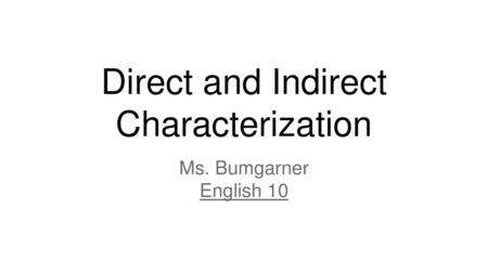 Direct and Indirect Characterization