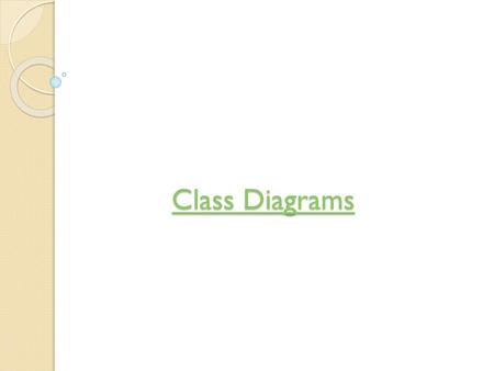 Class Diagrams.