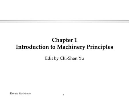 Chapter 1 Introduction to Machinery Principles