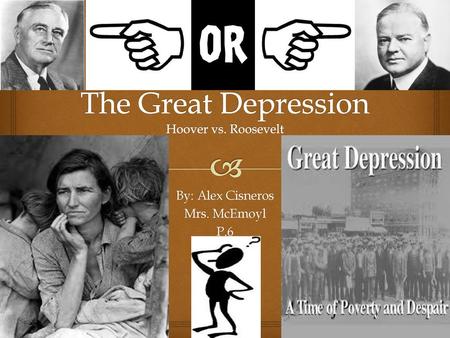 The Great Depression Hoover vs. Roosevelt