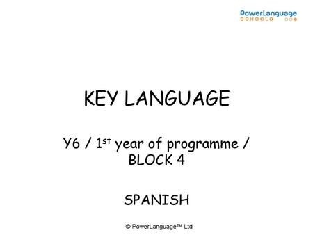 Y6 / 1st year of programme / BLOCK 4 SPANISH