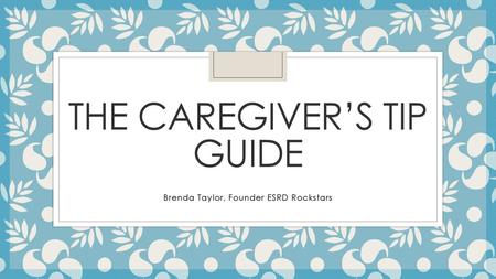 The Caregiver’s Tip Guide