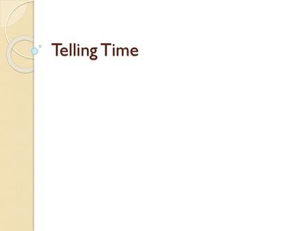 Telling Time.