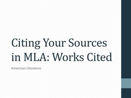 Citing Your Sources in MLA: Works Cited