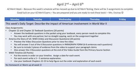 April 2nd – April 6th AZ Merit Week – Because this week’s schedule will be messed up due to AZ Merit Testing, there will be 3 assignments to complete.