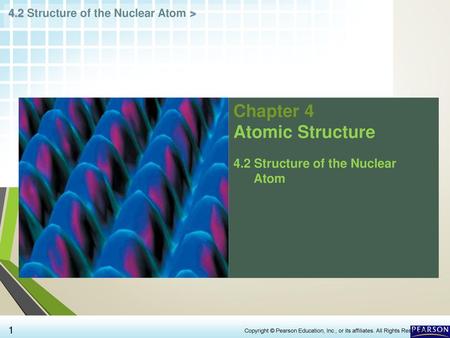 Chapter 4 Atomic Structure 4.2 Structure of the Nuclear Atom