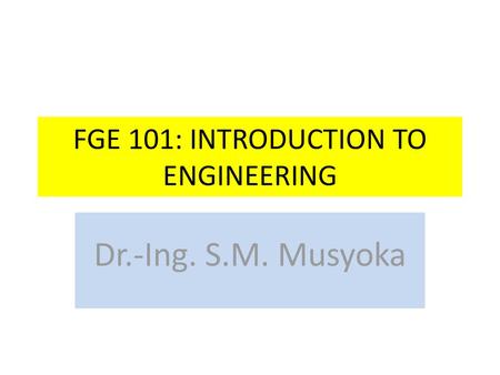 FGE 101: INTRODUCTION TO ENGINEERING