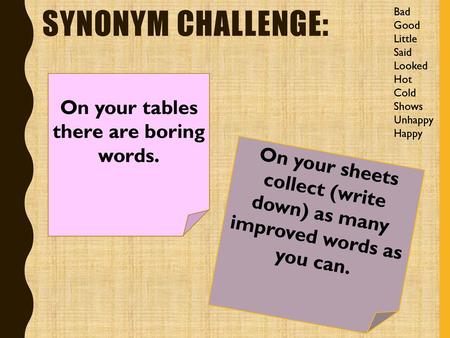 Synonym challenge: On your tables there are boring words.