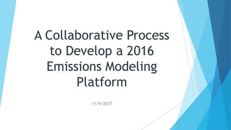 A Collaborative Process to Develop a 2016 Emissions Modeling Platform