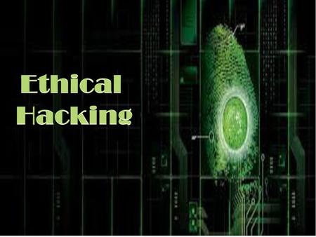 Ethical Hacking.