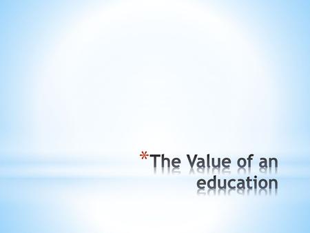 The Value of an education