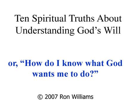 Ten Spiritual Truths About Understanding God’s Will