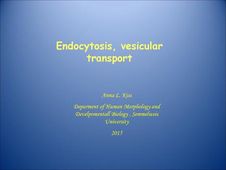 Endocytosis, vesicular transport