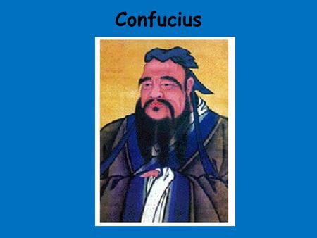 Confucius.