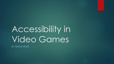 Accessibility in Video Games