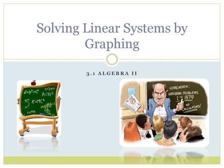 Solving Linear Systems by Graphing