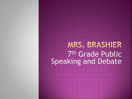 7th Grade Public Speaking and Debate