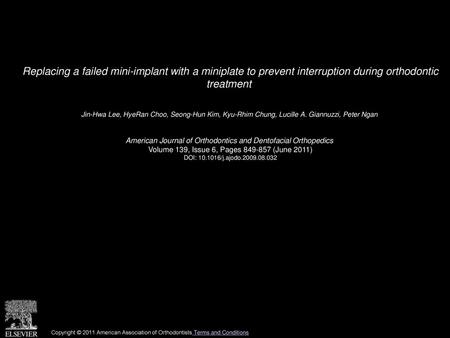 Replacing a failed mini-implant with a miniplate to prevent interruption during orthodontic treatment  Jin-Hwa Lee, HyeRan Choo, Seong-Hun Kim, Kyu-Rhim.