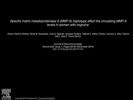 Specific matrix metalloproteinase 9 (MMP-9) haplotype affect the circulating MMP-9 levels in women with migraine  Alisson Martins-Oliveira, Flavia M.