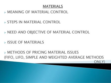 MATERIALS MEANING OF MATERIAL CONTROL STEPS IN MATERIAL CONTROL