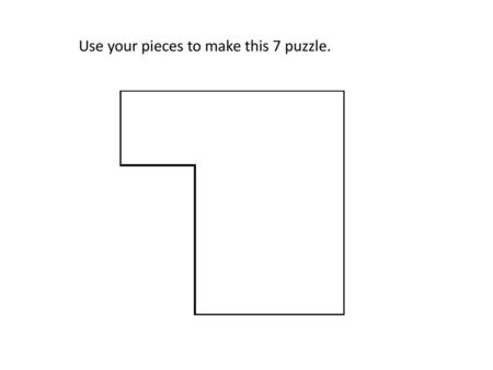 Use your pieces to make this 7 puzzle.