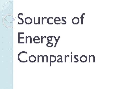 Sources of Energy Comparison