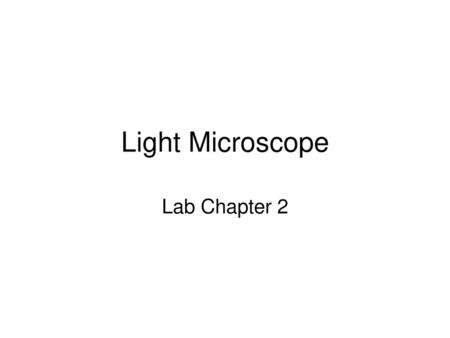 Light Microscope Lab Chapter 2.