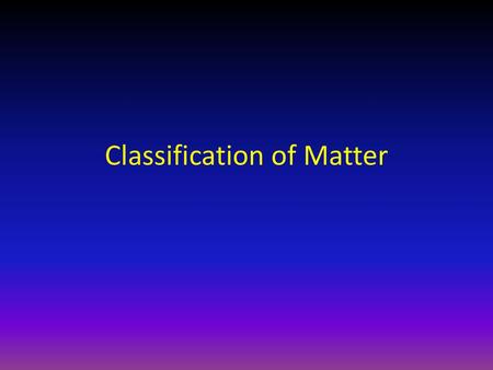 Classification of Matter