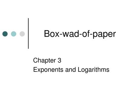 Chapter 3 Exponents and Logarithms