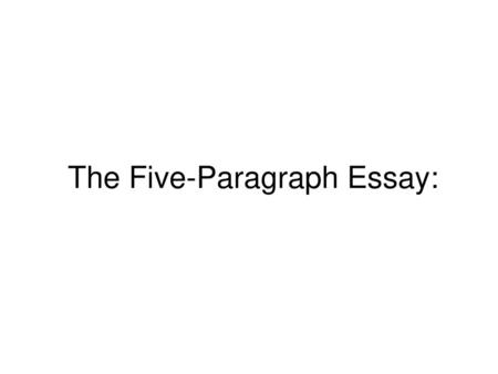 The Five-Paragraph Essay: