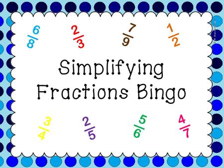 Simplifying Fractions Bingo