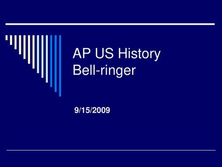 AP US History Bell-ringer