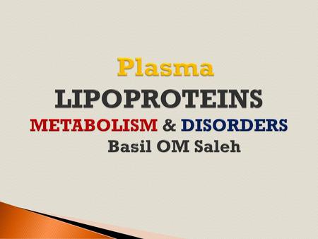 Plasma LIPOPROTEINS METABOLISM & DISORDERS Basil OM Saleh