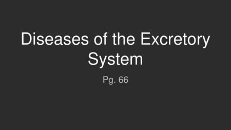 Diseases of the Excretory System