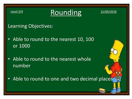 Rounding Learning Objectives: Able to round to the nearest 10, 100