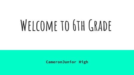 Welcome to 6th Grade CameronJunior High.