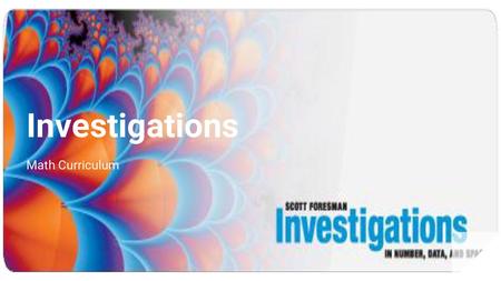 Investigations Math Curriculum.