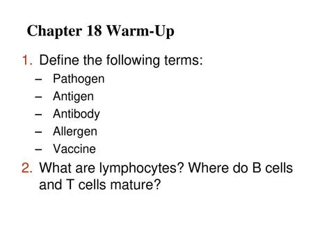 Chapter 18 Warm-Up Define the following terms: