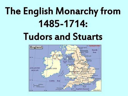 The English Monarchy from :