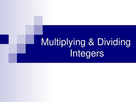 Multiplying & Dividing Integers