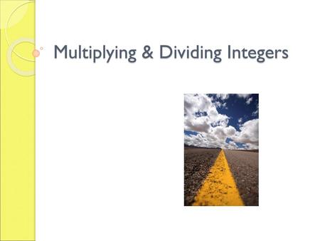 Multiplying & Dividing Integers